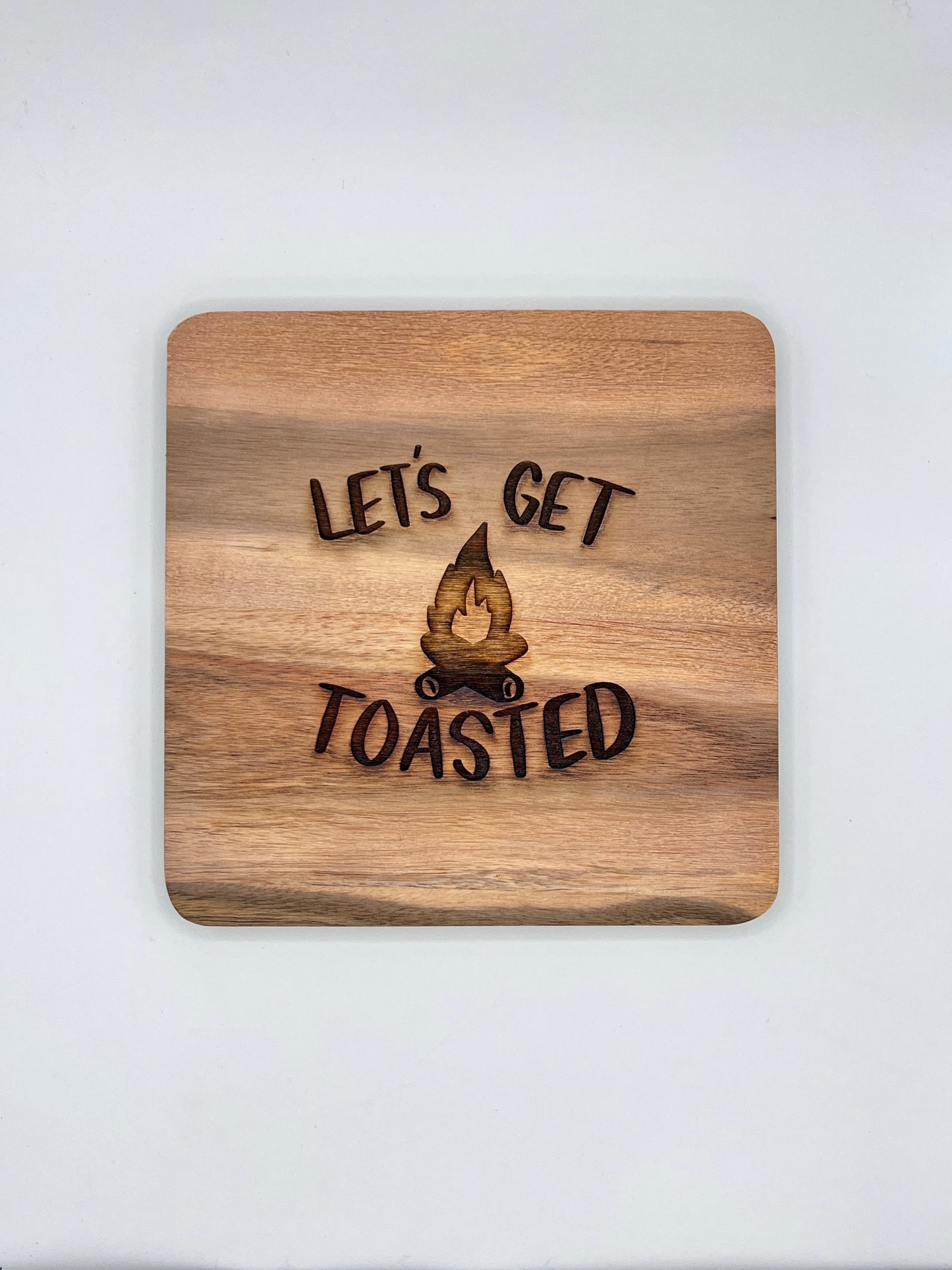 "Let's Get Toasted" Engraved on Acacia Wood