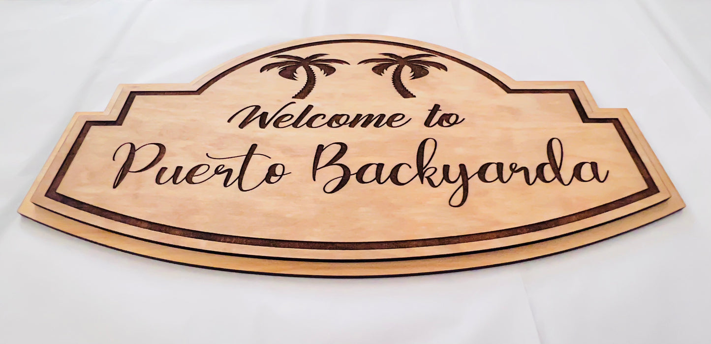 Welcome To Puerto Backyarda Sign Wood Engraved