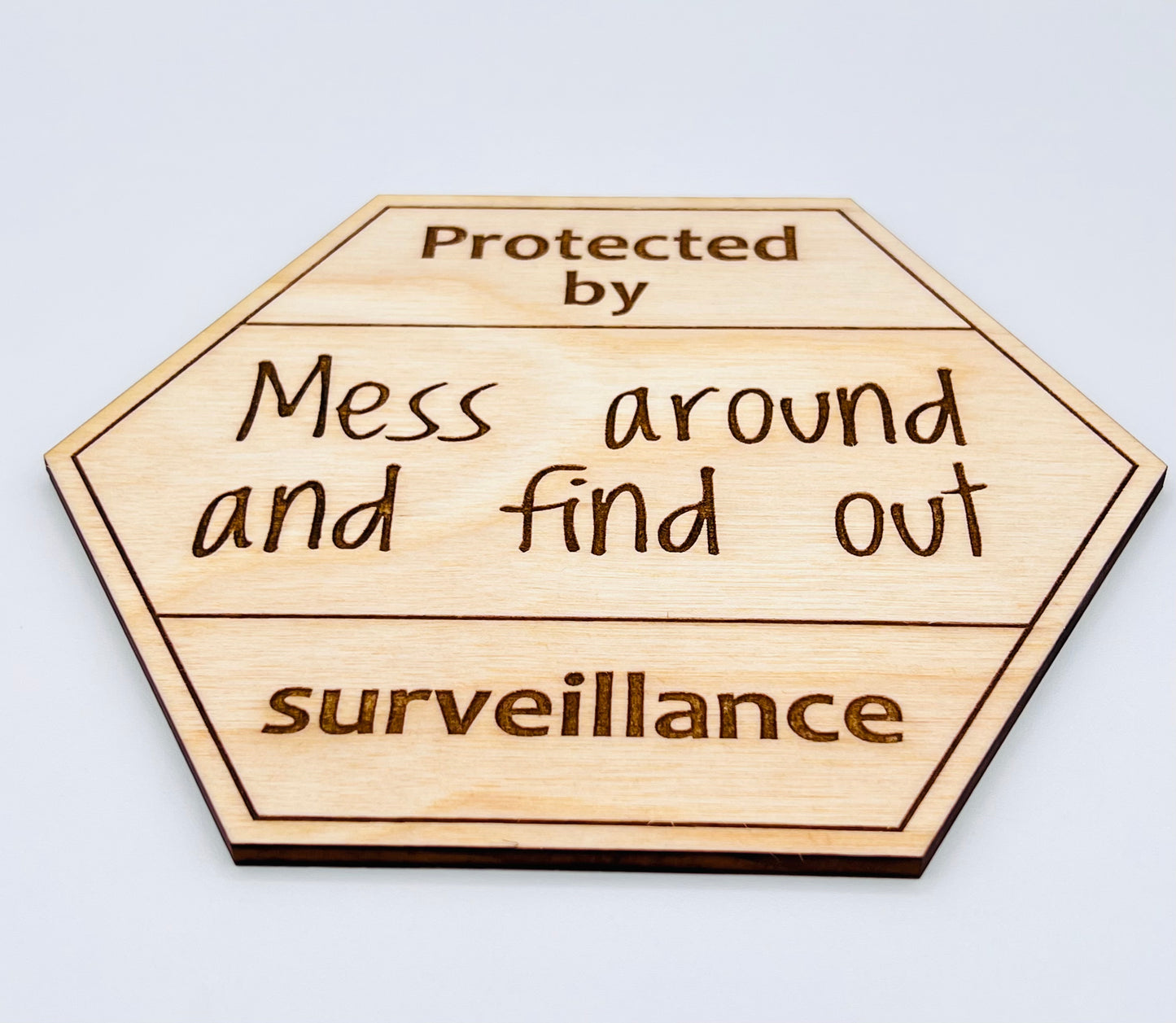 Protected By Mess Around and Find Out Surveillance Sign, Wood Engraved