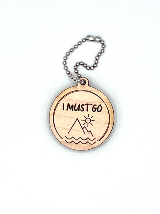 I Must Go Outdoors Keychain